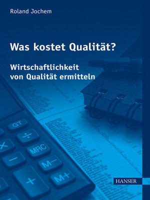 cover image of Was kostet Qualität?--Wirtschaftlichkeit von Qualität ermitteln